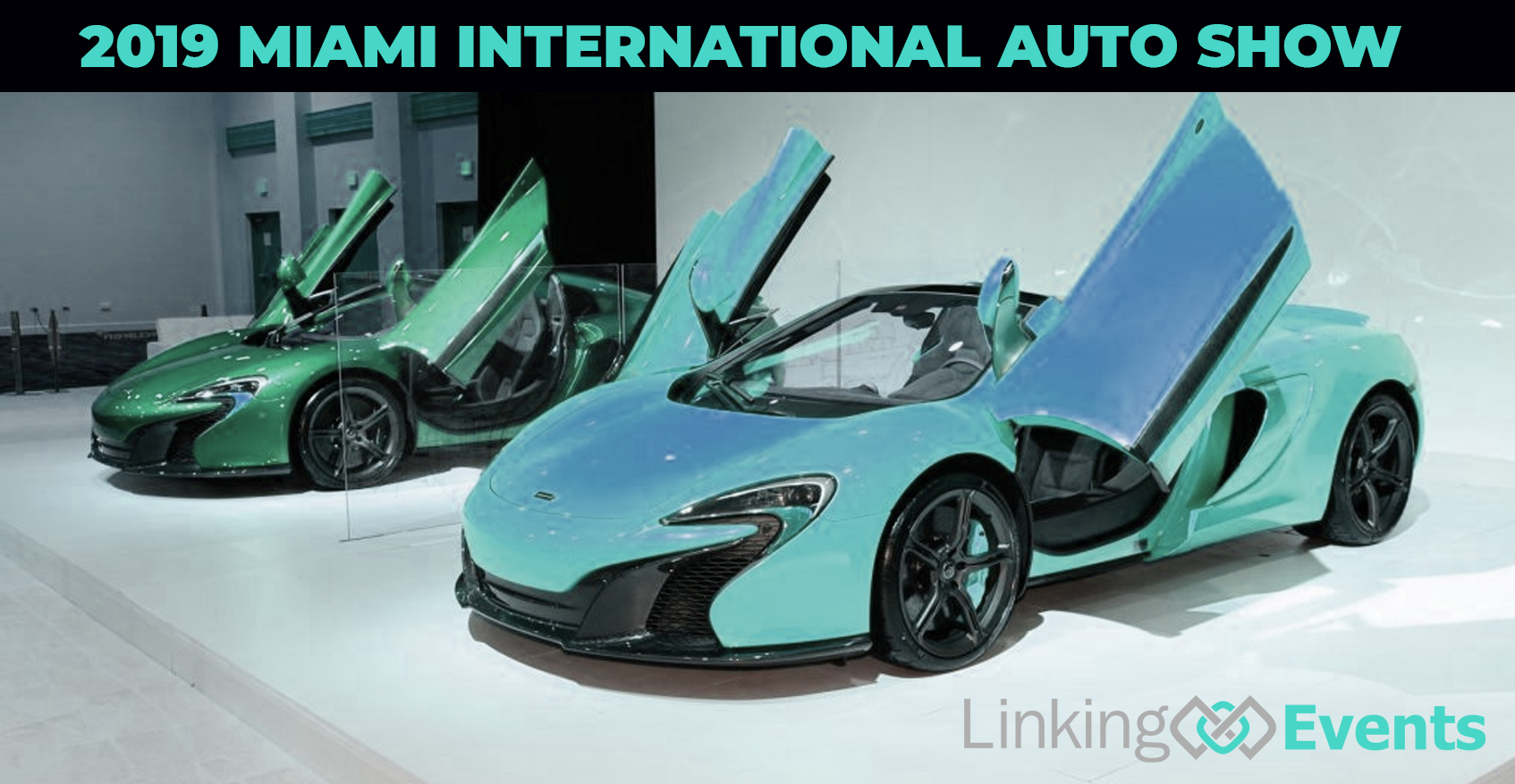 MIAMI INTERNATIONAL AUTO SHOW 2018 2019 Linking Events I Love Promotions